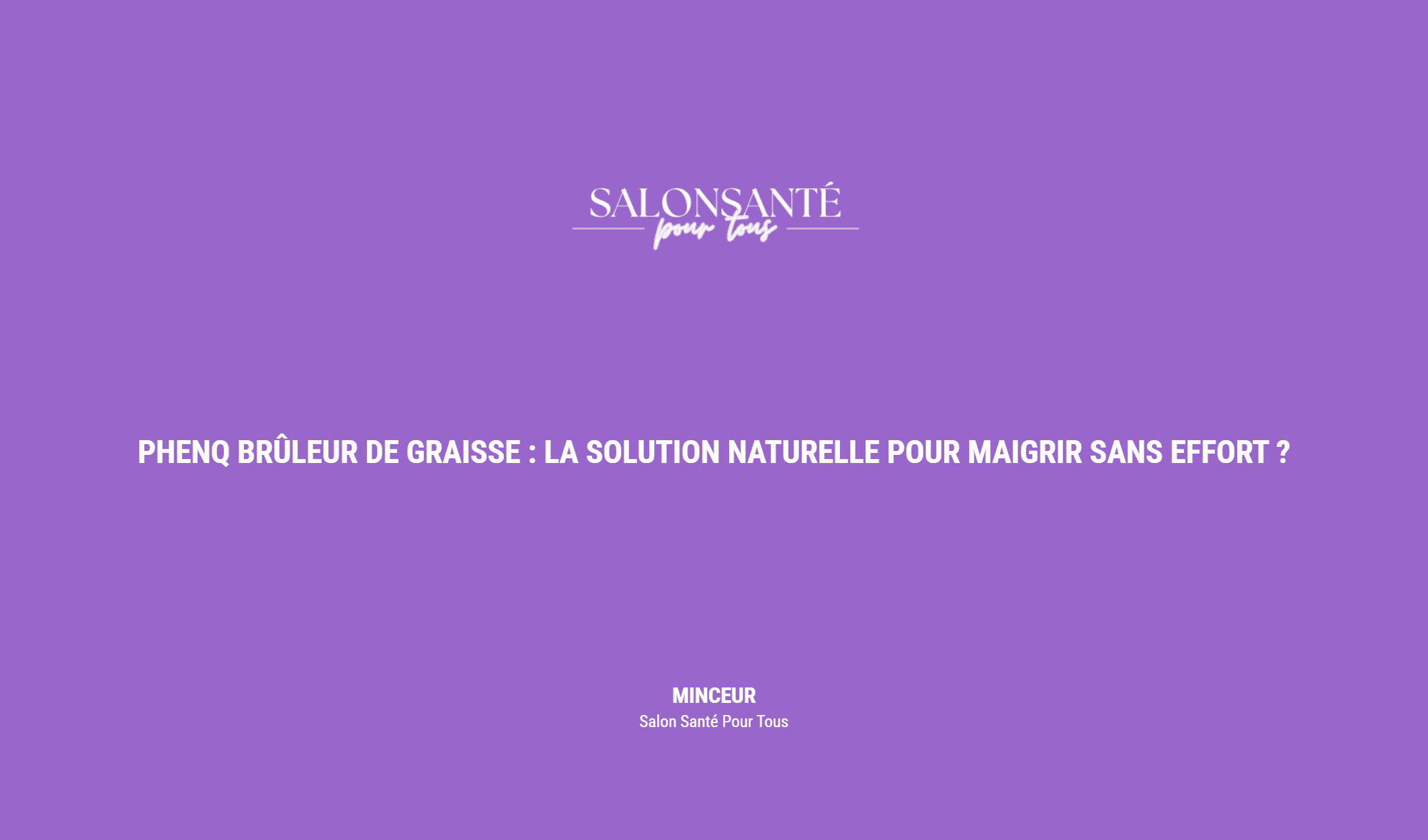 Phenq Brûleur De Graisse : La Solution Naturelle Pour Maigrir Sans Effort ?