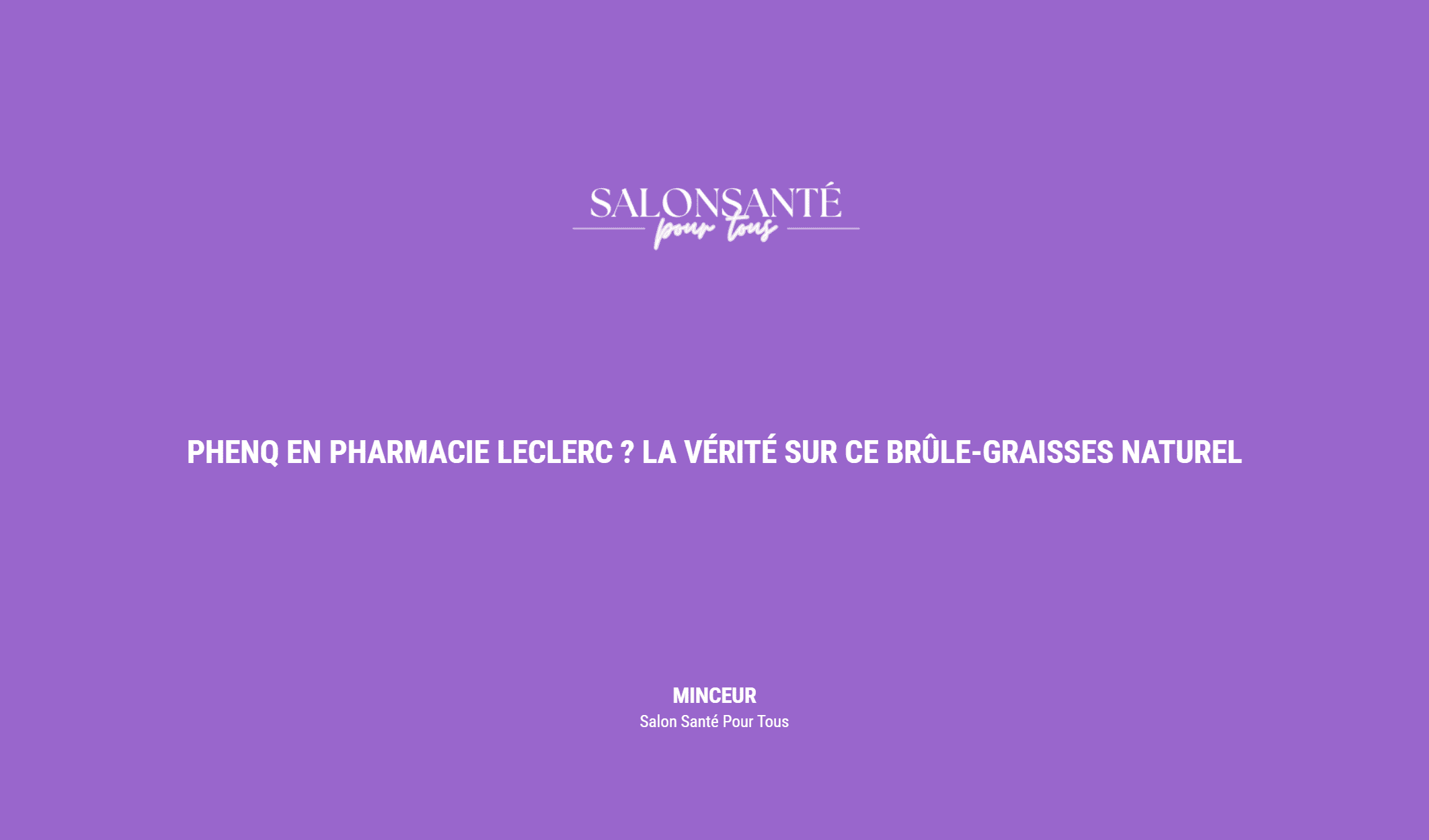 Phenq En Pharmacie Leclerc ? La Vérité Sur Ce Brûle Graisses Naturel