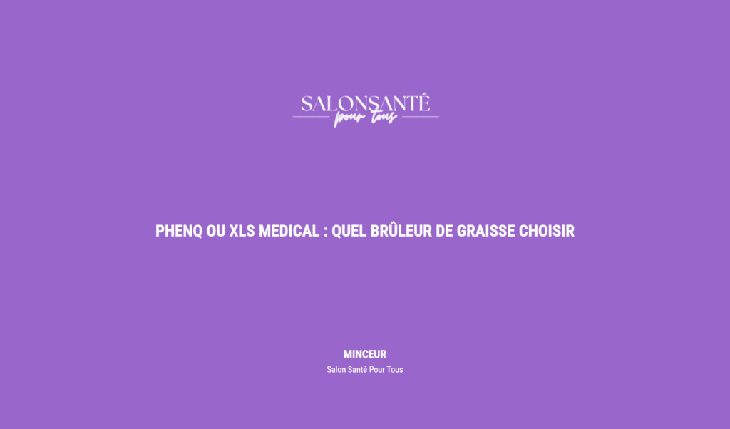 Phenq Ou Xls Medical : Quel Brûleur De Graisse Choisir