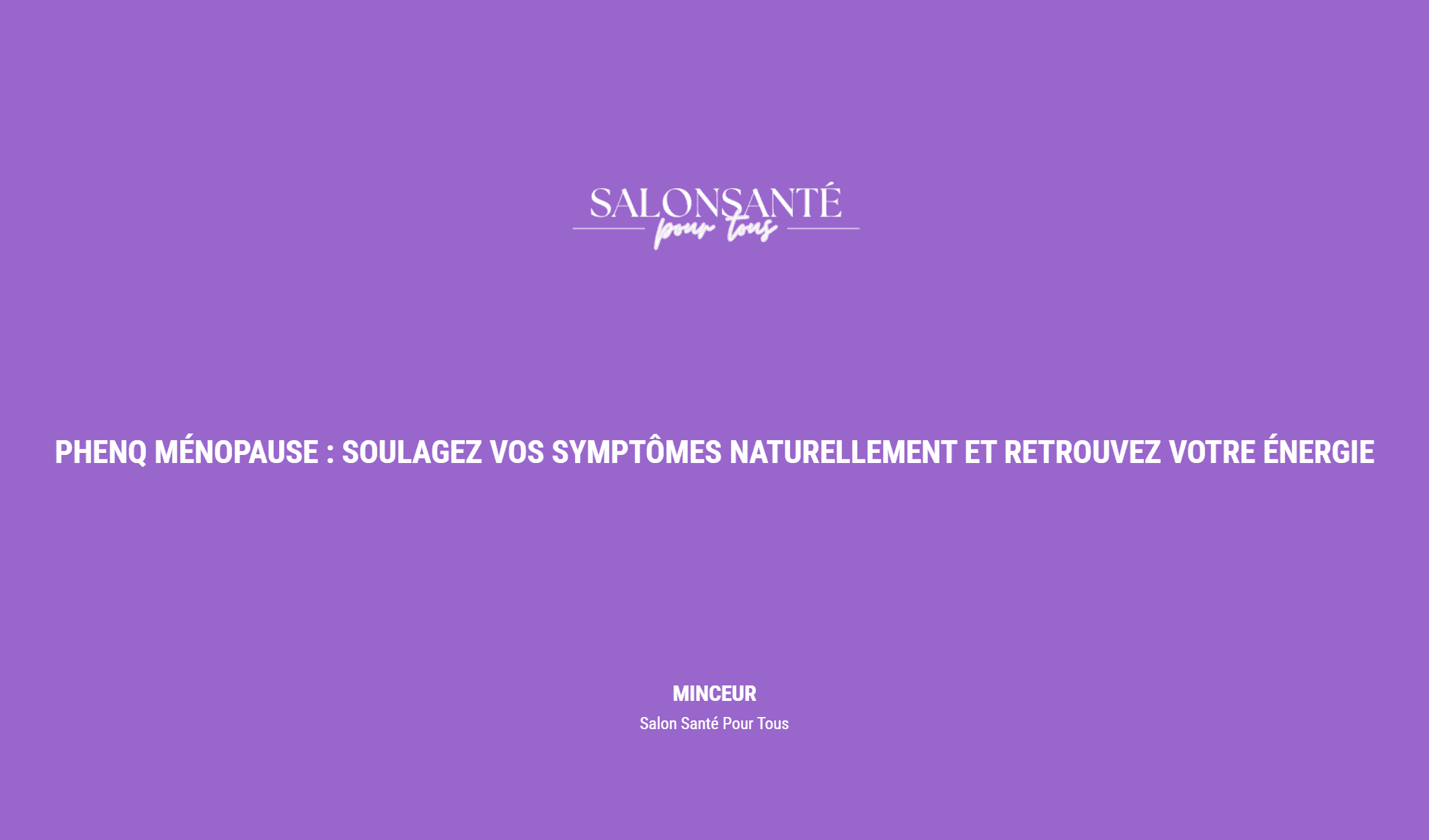 Phenq Ménopause : Soulagez Vos Symptômes Naturellement Et Retrouvez Votre Énergie