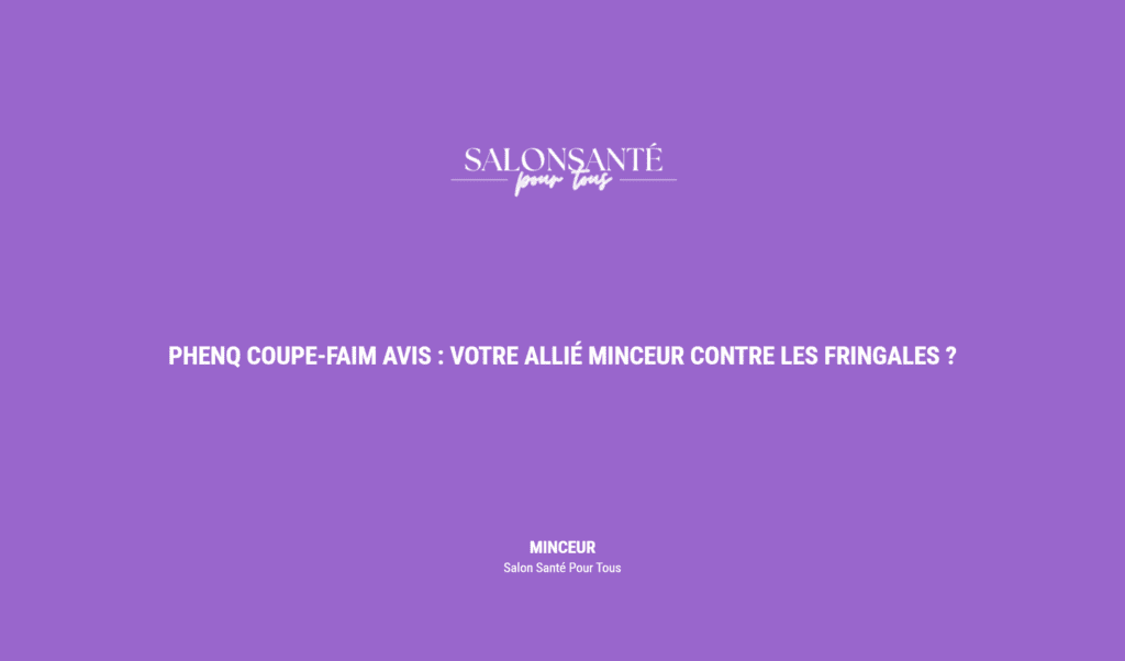 Phenq Coupe Faim Avis : Votre Allié Minceur Contre Les Fringales ?