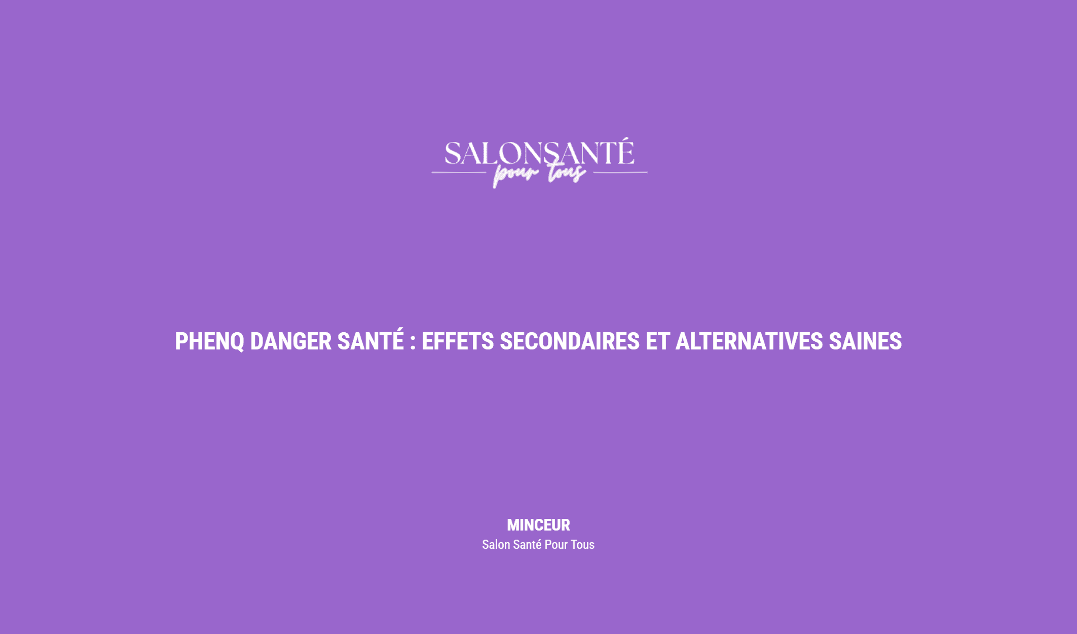 Phenq Danger Santé : Effets Secondaires Et Alternatives Saines