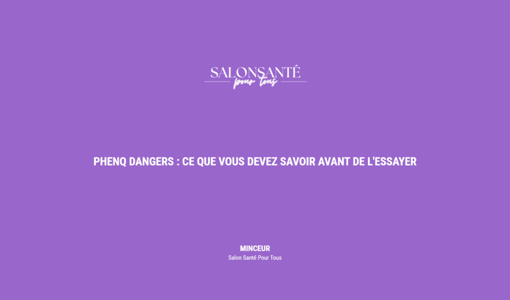 Phenq Dangers : Ce Que Vous Devez Savoir Avant De L'essayer