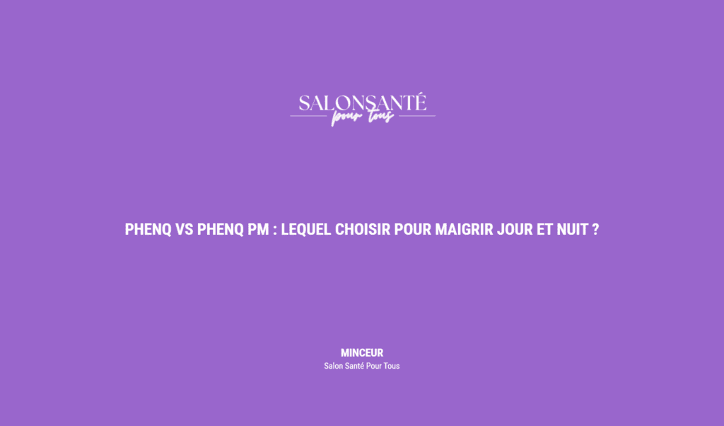 Phenq Vs Phenq Pm : Lequel Choisir Pour Maigrir Jour Et Nuit ?